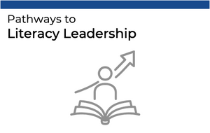 Pathways to Literacy Leadership - 1-13-2026