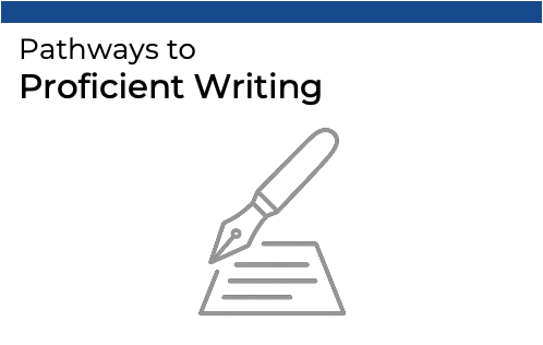 Pathways to Proficient Writing
